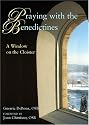 Praying With the Benedictines: A Window on the Cloister