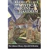 The Mystical Origins of Hasidism