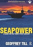 Seapower : a guide for the twenty-first century