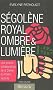 S�gol�ne Royal, ombre et lumi�re