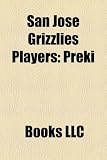 San Jose Grizzlies Players: Preki