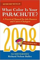 What Colour Is Your Parachute?: A Practical Manual for Job-hunters and Career Changers (What Color Is Your Parachute?)