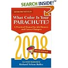 Click here to buy What Color Is Your Parachute? 2008: A Practical Manual for... by  Richard Nelson Bolles.