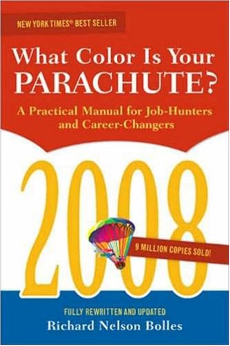 What Colour Is Your Parachute?: A Practical Manual for Job-hunters and Career Changers (What Color Is Your Parachute?)