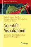 Scientific visualization : uncertainty, multifield, biomedical, and scalable visualization