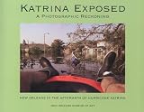 Katrina Exposed: A Photographic Reckoning (089494102X) by Not Available