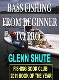 BASS FISHING FROM BEGINNER TO PRO