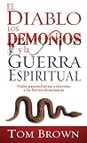 El Diablo, Los Demonios, Y La Guerra Espiritual (Spanish Edition)