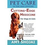 Pet Care in the New Century: Cutting-Edge Medicine for Dogs & Cats