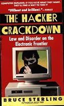 The Hacker Crackdown: Law And Disorder On The Electronic Frontier