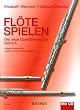 Fl�te spielen A: Mit 1 �bungs-CD z. Anh�ren u. Mitspielen