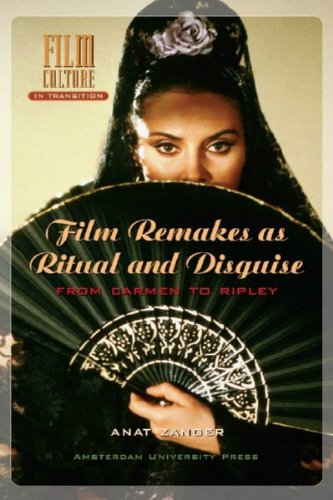 Film Remakes as Ritual and Disguise : From Carmen to Ripley (Film Culture in Transition)
