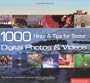 1000 Hints and Tips for Better Digital Photos and Videos