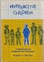 Hyperactive Children: A Handbook for Diagnosis and Treatment