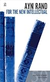 For the New Intellectual: The Philosophy of Ayn Rand (50th Anniversary Edition) (Signet)