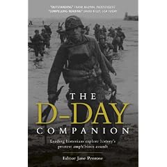 The D-Day Companion: Leading Historians Explore History's Greatest Amphibious Assault (General Military)