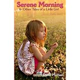 Serene Morning & Other Tales of a Little Girl