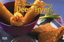 New Delicacies From Your Deep Fryer: Revised