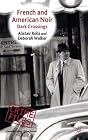 French and American Noir: Dark Crossings (Crime Fi...