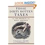 Those Dirty Rotten taxes: The Tax Revolts that Built America