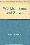 Worlds, times and selves