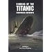 Sinking of the Titanic: Eyewitness Accounts (Dover Maritime)