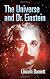 The Universe and Dr. Einstein