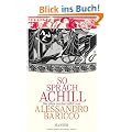 So sprach Achill: Die Ilias nacherz�hlt von Alessandro Baricco