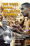 The Boys from the Black Country: A fan's history of Wolverhampton Wanderers from way back when to just about now