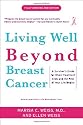 Living Well Beyond Breast Cancer: A Survivor's Guide for When Treatment Ends and the Rest of Your Life Begins
