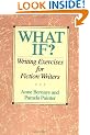 What If?: Writing Exercises for Fiction Writers