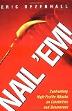 Nail Em: Confronting High-Profile Attacks on Celebrities and Businesses: 1st (First) Edition