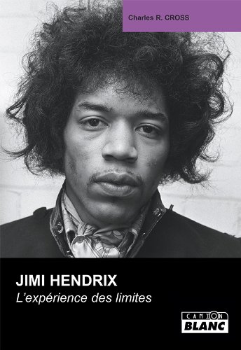 JIMI HENDRIX L'expérience des limites JIMI HENDRIX L'expérience des limites