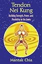 Tendon Nei Kung: Techniques for Building Strength and Power