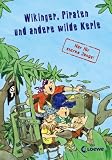 Wikinger, Piraten und andere wilde Kerle