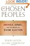 The Chosen Peoples: America, Israel, and the Ordeals of Divine Election