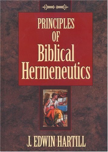 By J. Edwin Hartill: Principles of Biblical Hermeneutics