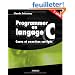 Programmer en langage C : Cours et exercices corrig�s