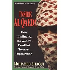 Inside Al Qaeda: How I Infiltrated the World's Deadliest Terrorist Organization