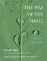 The Way of the Small: Why Less Is More