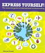 Express Yourself!: The Essential Guide to International Understanding