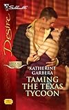 Taming the Texas Tycoon (Silhouette Desire)