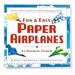 Fun & Easy Paper Airplanes