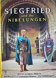 Siegfried und die Nibelungen mit 54 farbigen Bildern aus den CCC/Constantin-Filmen: Die Nebelungen