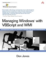 Managing Windows(R) with VBScript and WMI (Microsoft Windows Server System Series)
