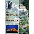 The Mountains Look on Marrakech: A Trek Along the Atlas Mountains