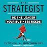 The Strategist: Be the Leader Your Business Needs