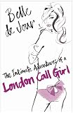 Belle de Jour The Intimate Adventures Of A London Call Girl
