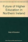The future of higher education in Northern Ireland : report of the Higher Education Review Group for Northern Ireland