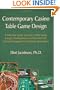 Contemporary Casino Table Game Design: A Practical Guide to Casino Table Game Design, Development and Selection for Casino Management and Game Developers